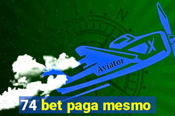 74 bet paga mesmo